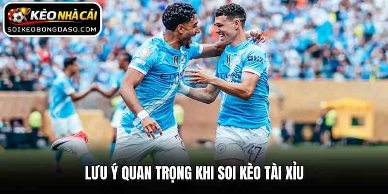 Soi Kèo Tài Xỉu - Bí Quyết Cá Độ Bất Bại Từ Chuyên Gia 3 Lưu ý quan trọng khi soi kèo tài xỉu