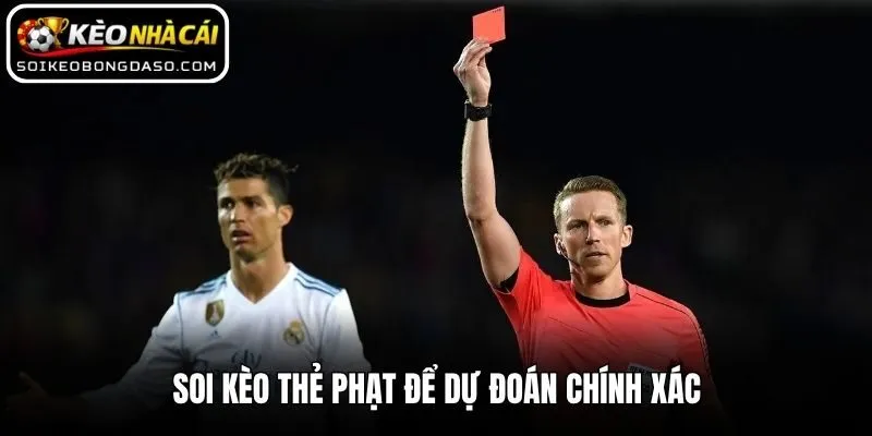 Soi kèo thẻ phạt để dự đoán chính xác