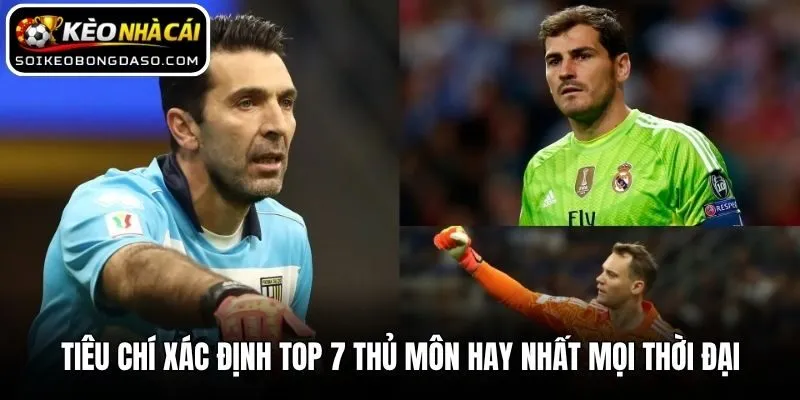 Top 7 Thủ Môn Hay Nhất Mọi Thời Đại Trong Lịch Sử Bóng Đá 1 Tiêu chí xác định top 7 thủ môn hay nhất mọi thời đại