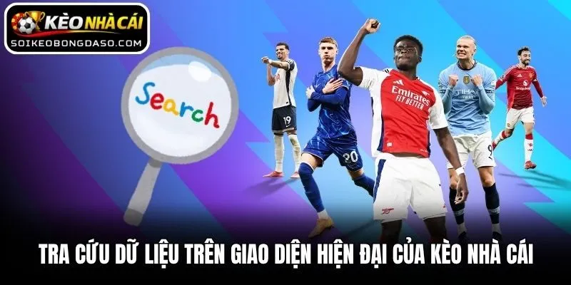 Kèo Nhà Cái ⭐️ Keonhacai - Cập Nhật Kèo Nhà Cái Hôm Nay Mới Nhất 2026 9 Tra cứu dữ liệu trên giao diện hiện đại của Kèo nhà cái